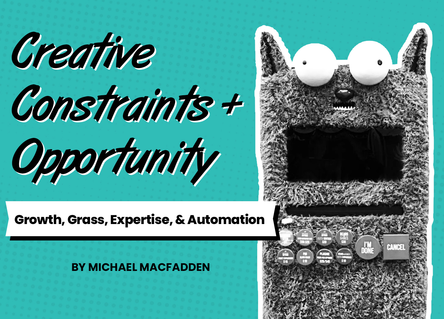 Creative Constraints and Opportunity