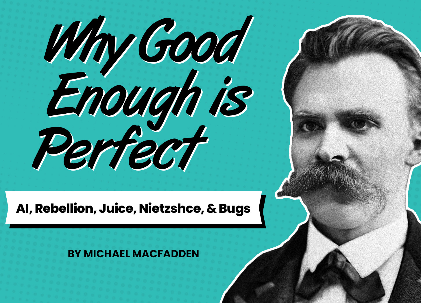 Why Good Enough is Perfect